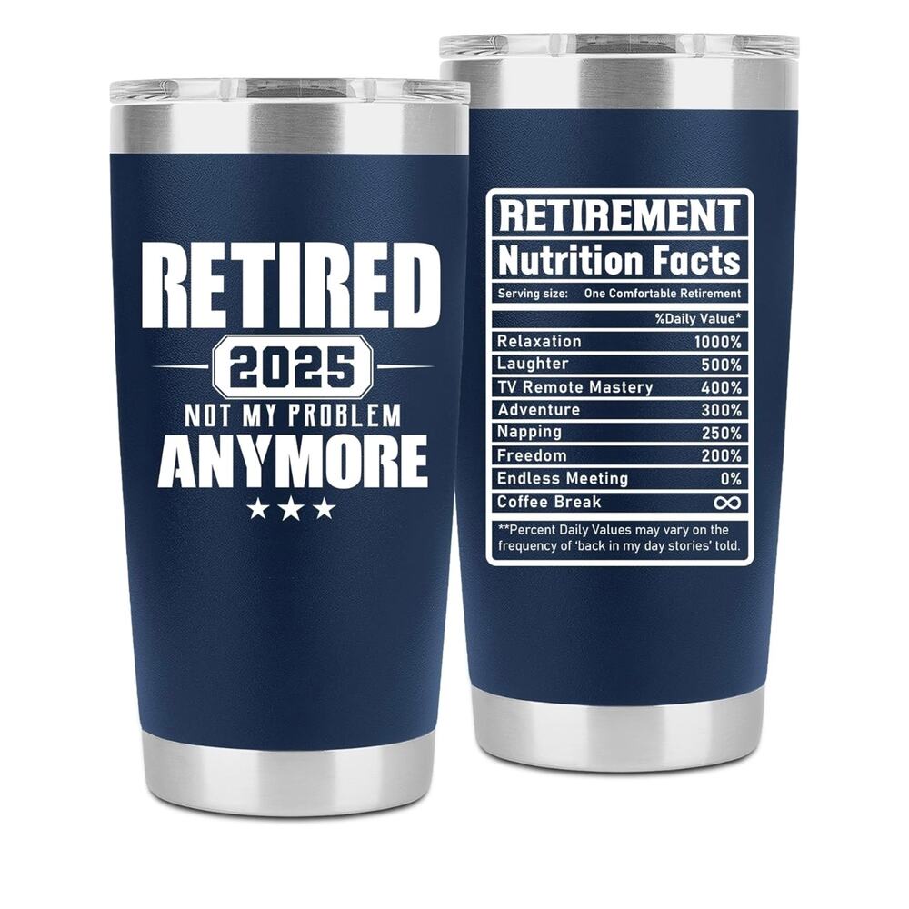 Retirement Gifts 2025 Retired Not My Problem Anymore Navy Tumbler 20 Oz s30